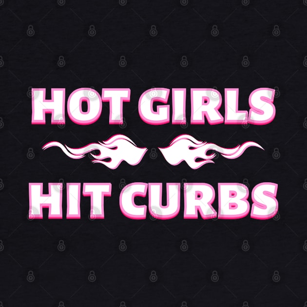 Hot Girls Hit Curbs Flame by Caring is Cool